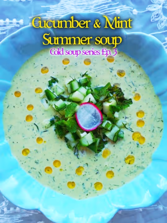 Chilled cucumber & mint soup